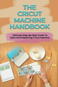 Cricut Machine Handbook