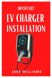 Important Ev Charger Installation