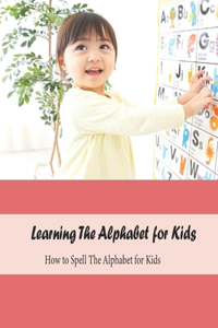 Learning The Alphabet for Kids