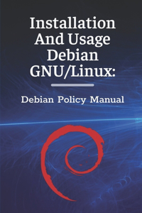 Installation And Usage Debian GNU/Linux