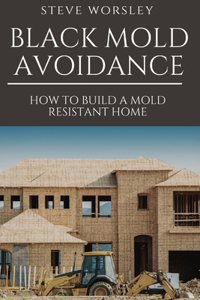 Black Mold Avoidance