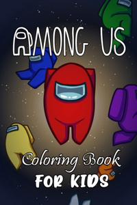 Among Us Coloring Book for kids: Activity Among Us Coloring Book For Kid, 8.5×11 Inch