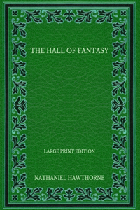 The Hall of Fantasy - Large Print Edition