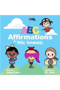 ABC Affirmations for Little Feminists