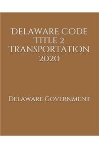 Delaware Code Title 2 Transportation 2020
