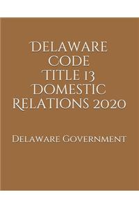 Delaware Code Title 13 Domestic Relations 2020