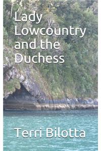 Lady Lowcountry and the Duchess