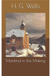 Mankind in the Making