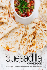 Quesadilla Cookbook