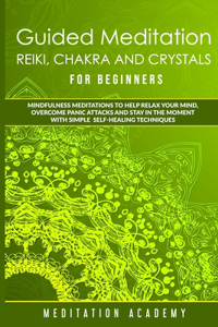 Guided Meditation, Reiki, Chakra And Crystals For Beginners