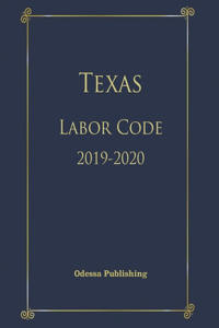 Texas Labor Code 2019-2020