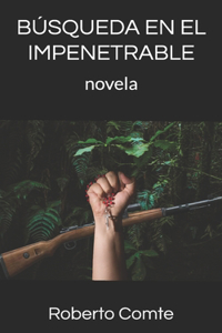 Búsqueda En El Impenetrable