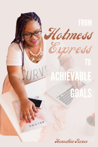 From Hotmess Express to Achievable Goals