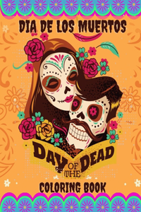 Day of The Dead - Dia de Los Muertos Coloring Book