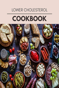 Lower Cholesterol Cookbook