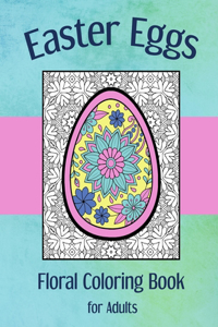 Easter Eggs Floral Coloring Book for Adults