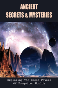 Ancient Secrets & Mysteries