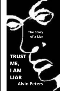 Trust Me, I Am Liar