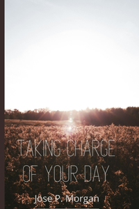 Taking Charge of Your Day