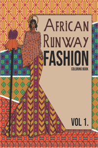 African Runway Fashion Coloring Book Volume 1