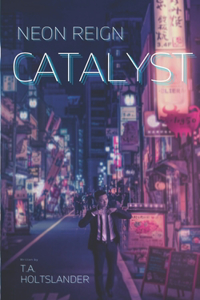 Neon Reign: Catalyst