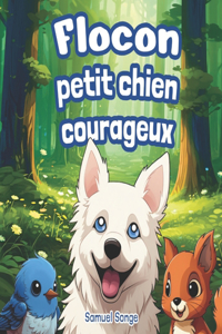 Flocon, Petit Chien Courageux