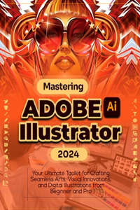 Mastering Adobe Illustrator 2024
