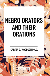 Negro Orators and Their Orations