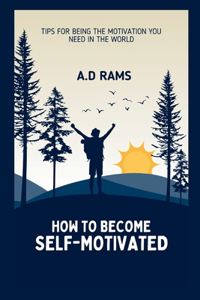 How to Become Self-Motivated