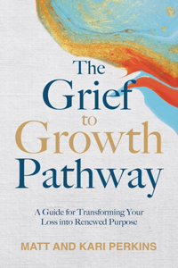 Grief to Growth Pathway