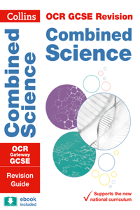 Collins GCSE Revision and Practice: New 2016 Curriculum - OCR Gateway GCSE Combined Science: Revision Guide