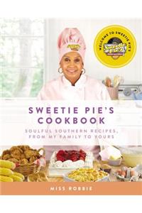 Sweetie Pie's Cookbook: Soulful Southern Recipes, from My Family to Yours