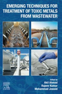 Emerging Techniques for Treatment of Toxic Metals from Wastewater