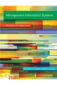 Management Information Systems: Managing the Digital Firm Plus 2014 Mylab MIS with Pearson Etext -- Access Card Package