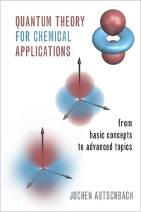 Quantum Theory for Chemical Applications