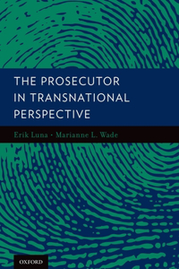 The Prosecutor in Transnational Perspective