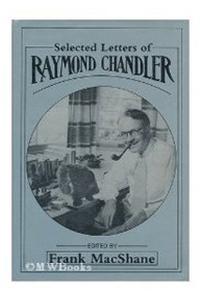Selected Letters of Raymond Chandler