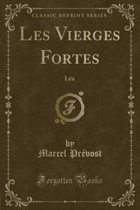 Les Vierges Fortes: Lï¿½a (Classic Reprint)