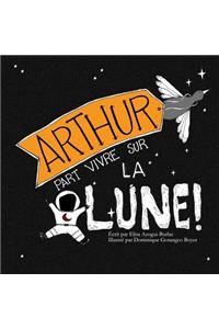 Arthur part vivre sur la Lune !