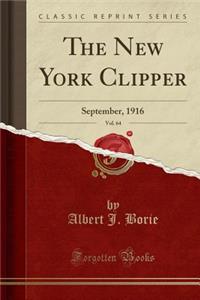 The New York Clipper, Vol. 64: September, 1916 (Classic Reprint)