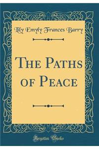 The Paths of Peace (Classic Reprint)