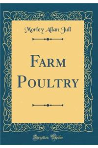 Farm Poultry (Classic Reprint)
