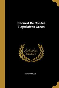 Recueil De Contes Populaires Grecs