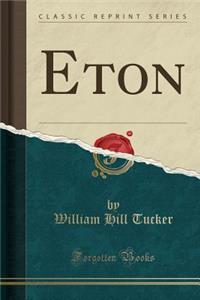 Eton (Classic Reprint)