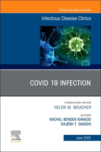 Covid 19 Infection, an Issue of Infectious Disease Clinics of North America, E-Book