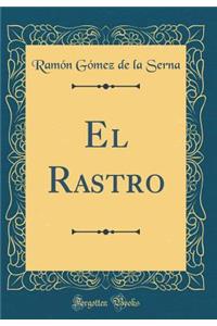 El Rastro (Classic Reprint)