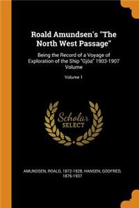 Roald Amundsen's The North West Passage