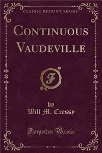 Continuous Vaudeville (Classic Reprint)