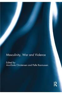 Masculinity, War and Violence