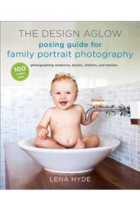 The Design Aglow Posing Guide for Family Portrait Photography